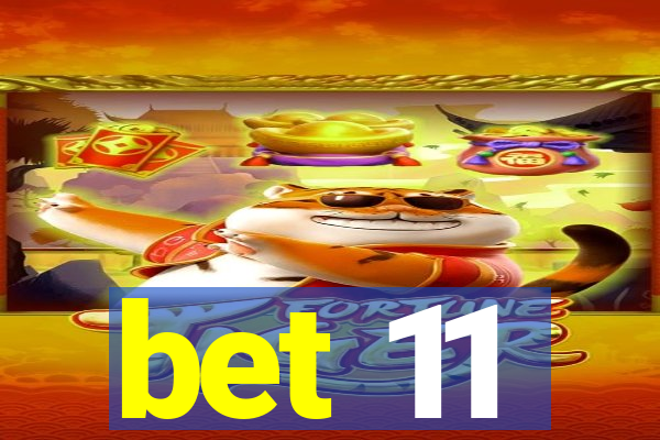 bet 11