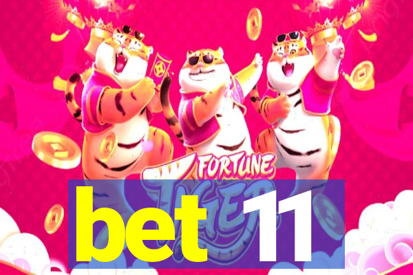 bet 11