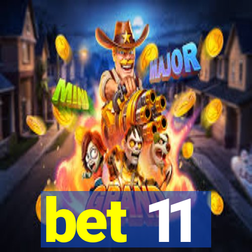 bet 11