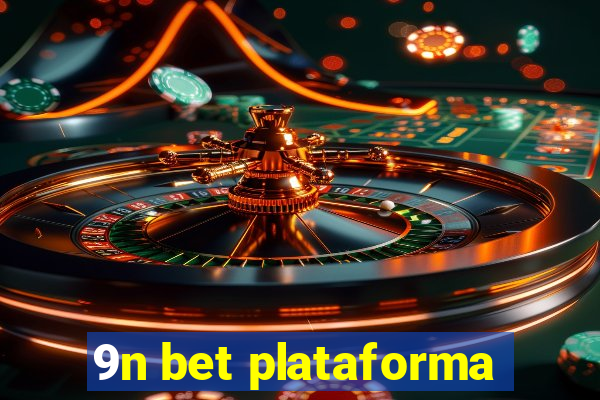 9n bet plataforma