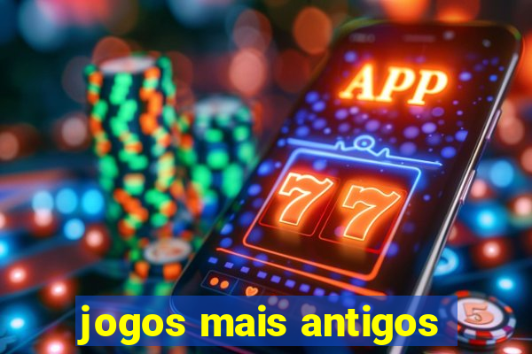 jogos mais antigos