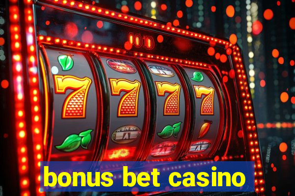 bonus bet casino