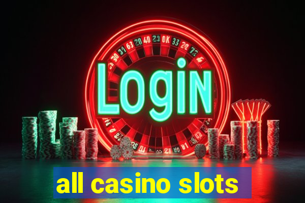 all casino slots