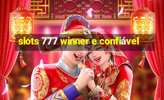 slots 777 winner e confiável