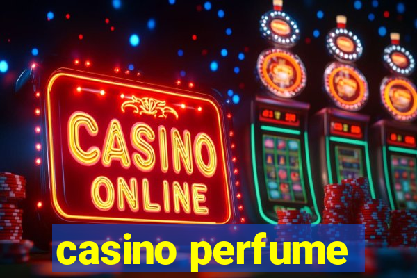 casino perfume