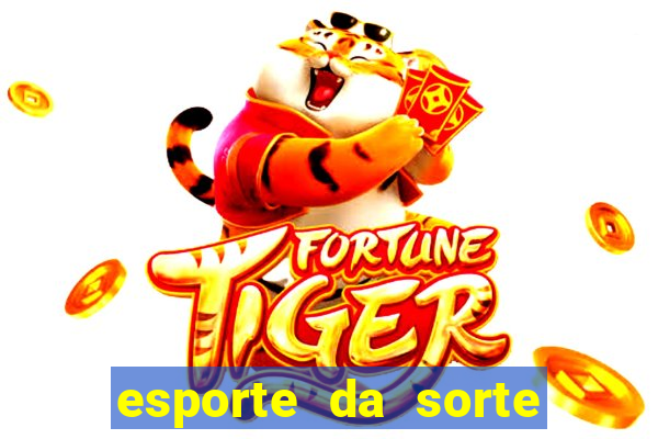 esporte da sorte como jogar