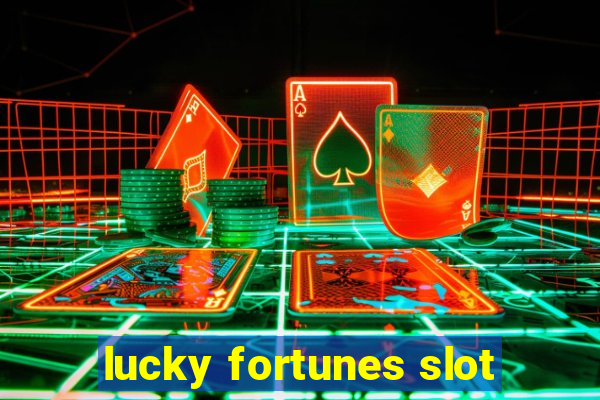 lucky fortunes slot