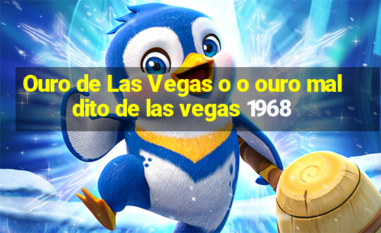 Ouro de Las Vegas o o ouro maldito de las vegas 1968