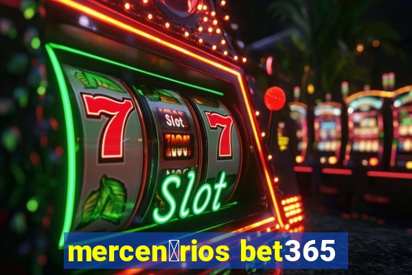 mercen谩rios bet365