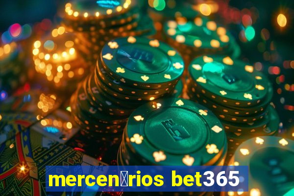 mercen谩rios bet365