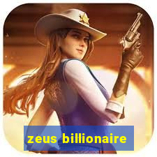 zeus billionaire