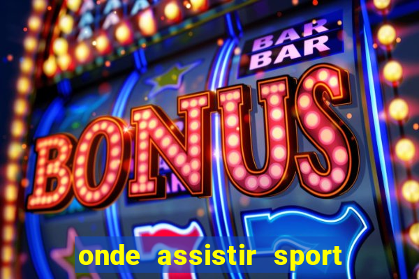 onde assistir sport x ponte preta