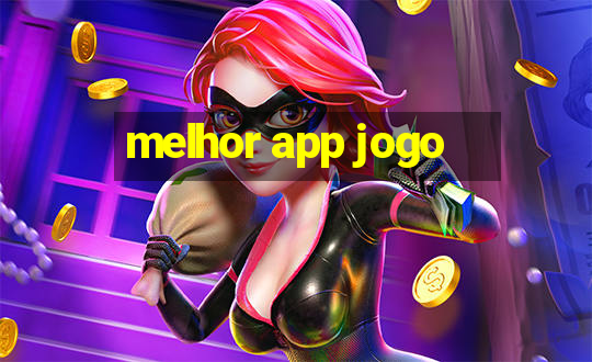 melhor app jogo