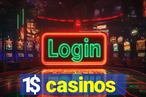 1$ casinos