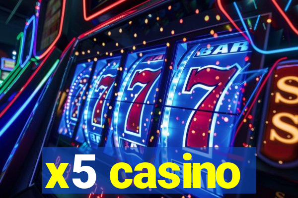 x5 casino