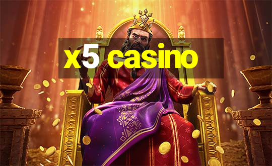 x5 casino