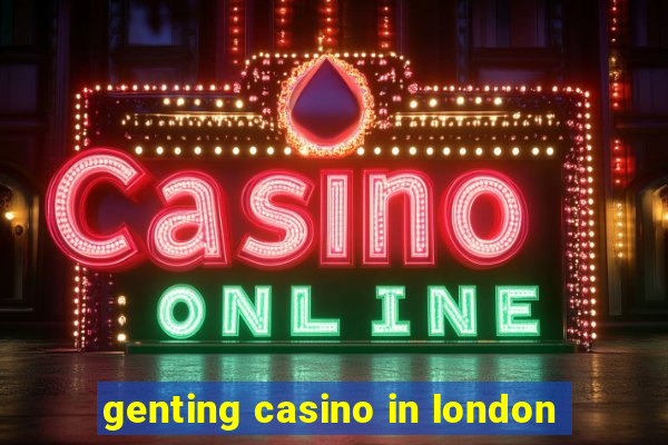 genting casino in london