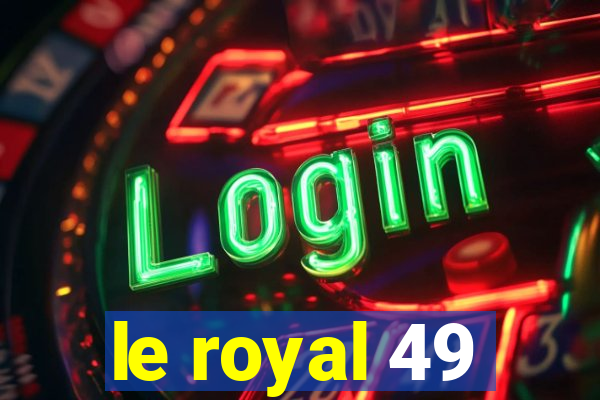 le royal 49