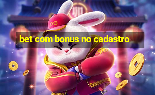 bet com bonus no cadastro