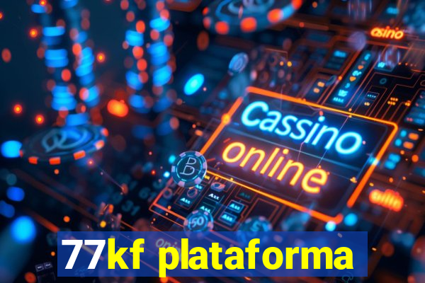 77kf plataforma