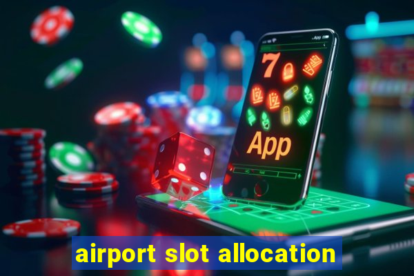 airport slot allocation