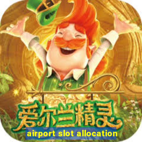 airport slot allocation