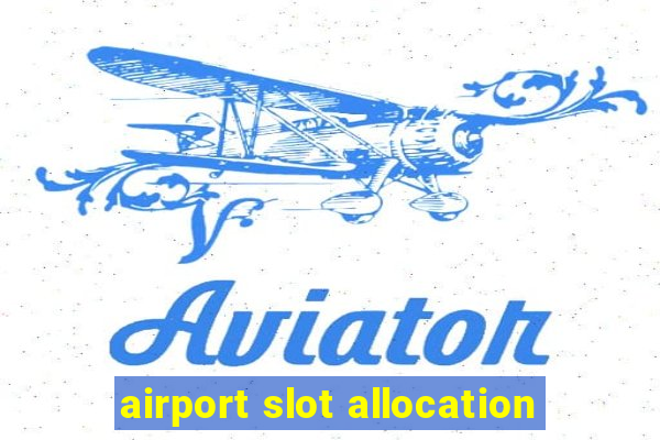 airport slot allocation