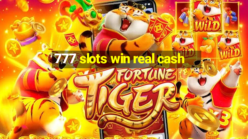 777 slots win real cash