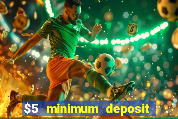 $5 minimum deposit casino australia 2018