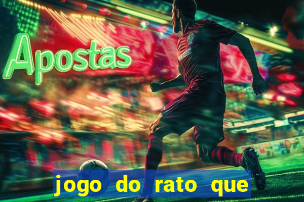 jogo do rato que ganha dinheiro