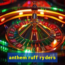 anthem ruff ryders