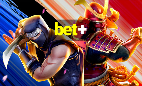 bet+