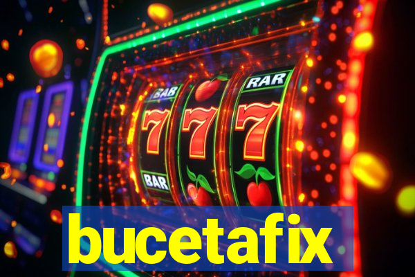 bucetafix