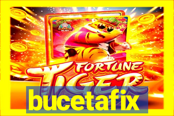 bucetafix