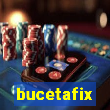 bucetafix