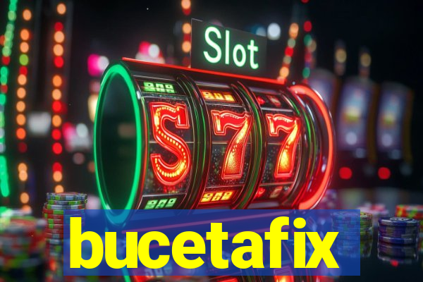 bucetafix