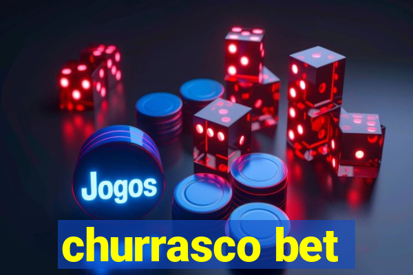 churrasco bet