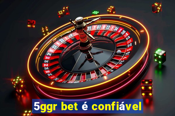 5ggr bet é confiável