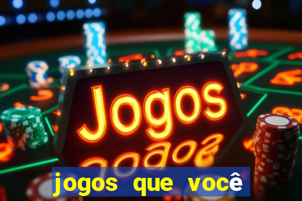 jogos que você pode ganhar dinheiro