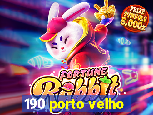 190 porto velho