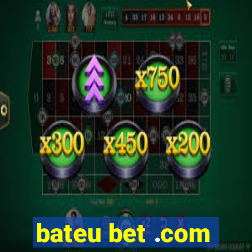 bateu bet .com