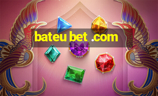 bateu bet .com