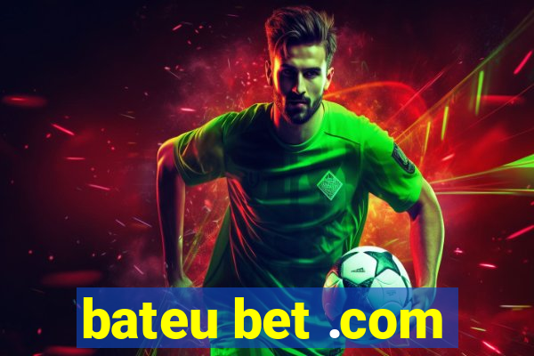 bateu bet .com