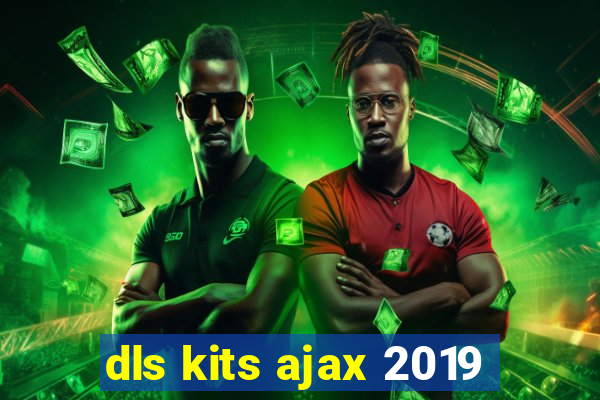 dls kits ajax 2019