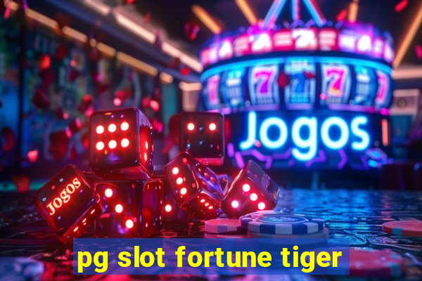 pg slot fortune tiger