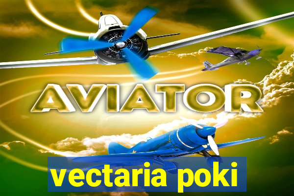 vectaria poki