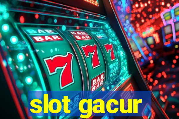 slot gacur