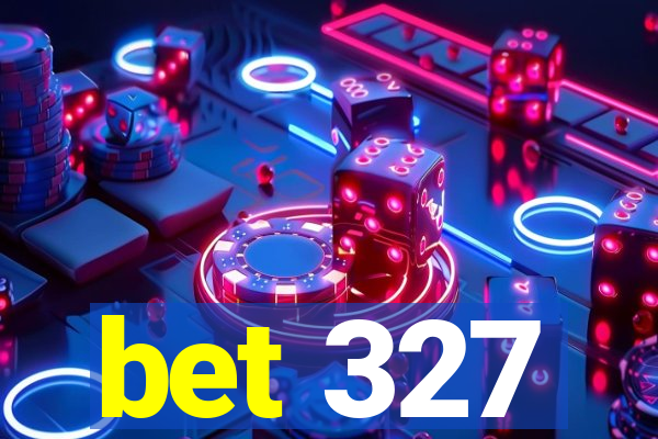 bet 327