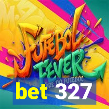 bet 327