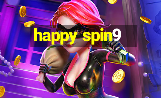 happy spin9